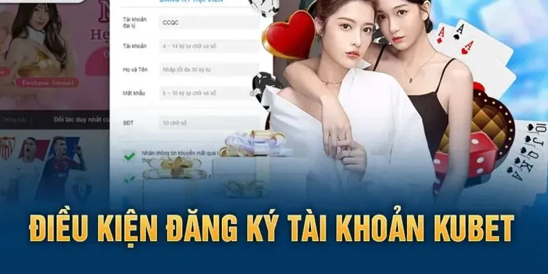 Điều kiện để bạn có thể thực hiện đăng ký KUBET