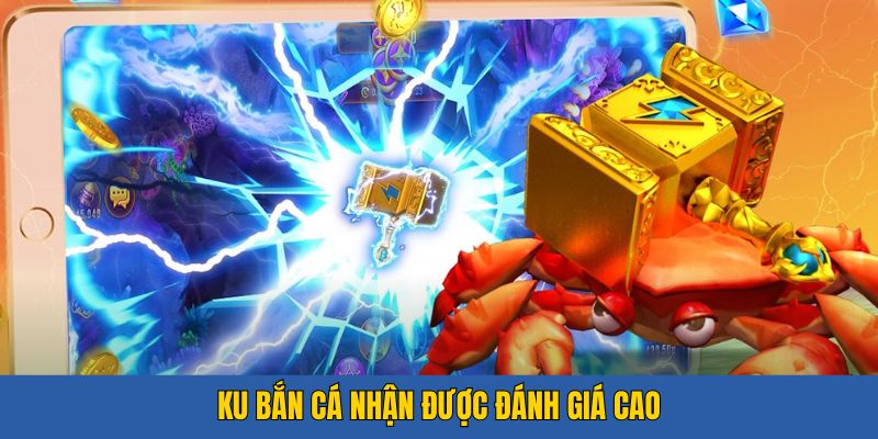 Những điểm nổi bật của sảnh Ku bắn cá