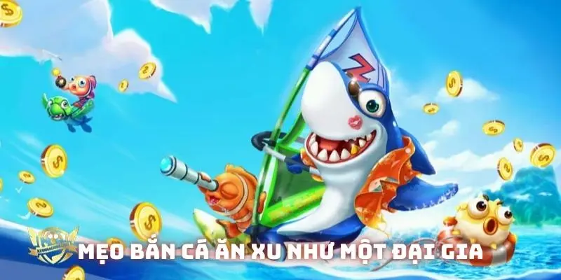 Chiến thuật bắn tăng đạn giúp tối đa hóa số xu kiếm được