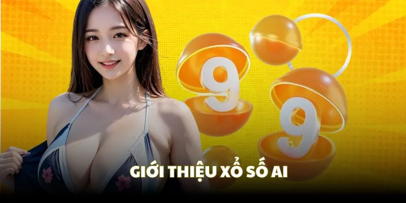 Thông tin tổng quan về sảnh xổ số AI